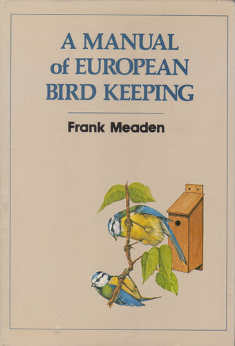 A Manual of European Bird Keeping